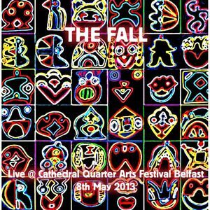 The Fall - Live at Cathedral Quarter Arts Festival, Belfast 2013  CD